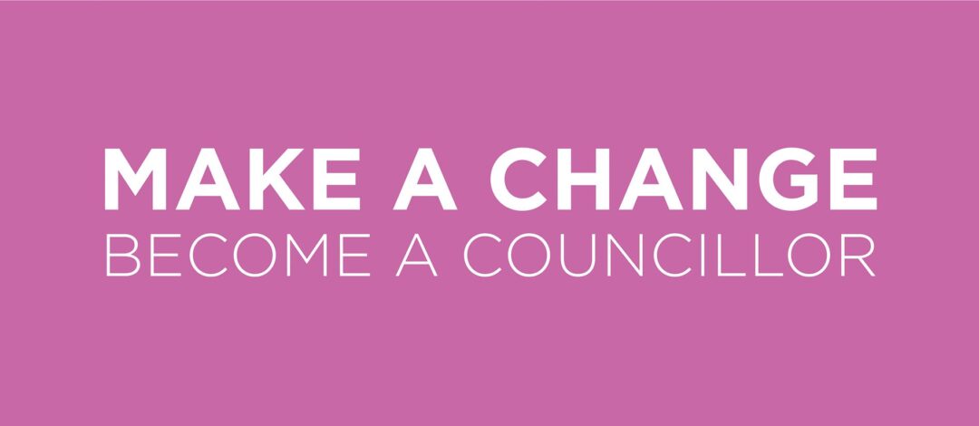 Make A Change - Become a Councillor