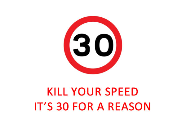 kill your speed it's 30 for a reason